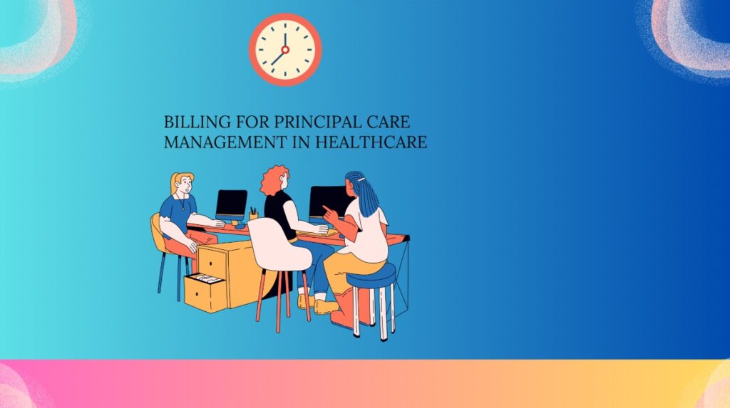 Billing for Principal Care Management in healthcare