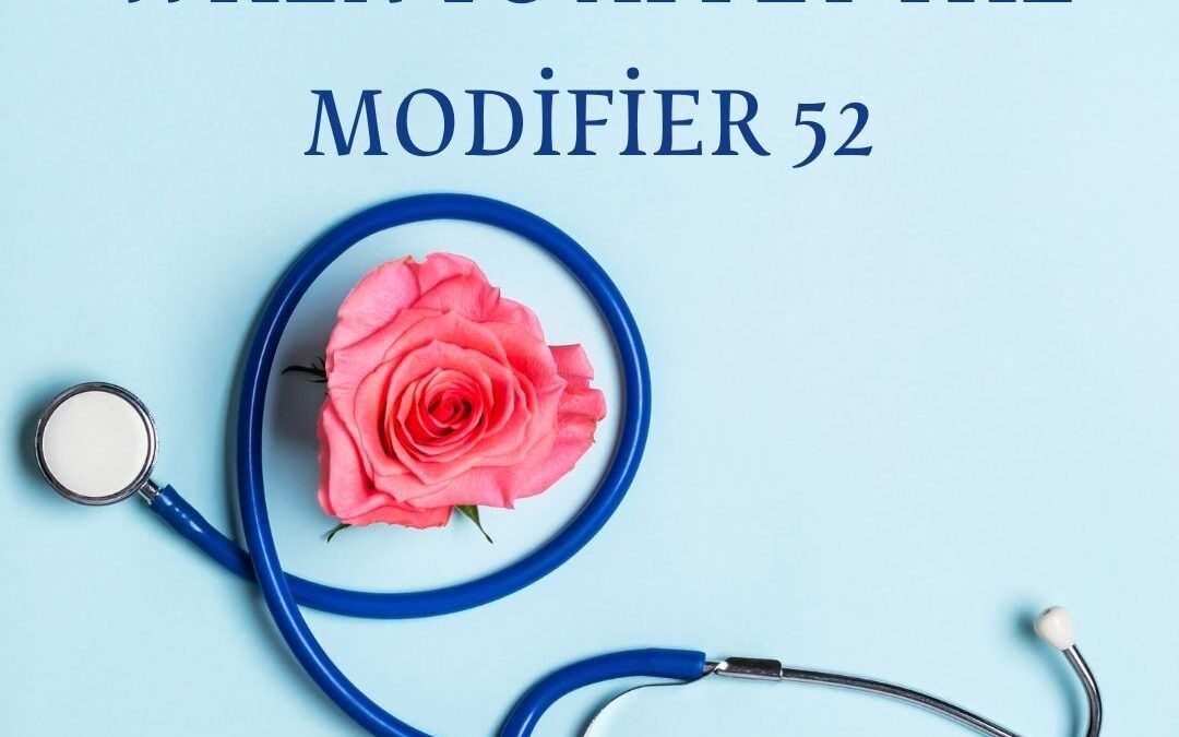 Coding Procedures: When to Apply the Modifier 52