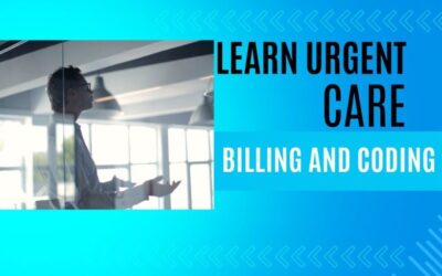 Learn Urgent Care Billing and Coding