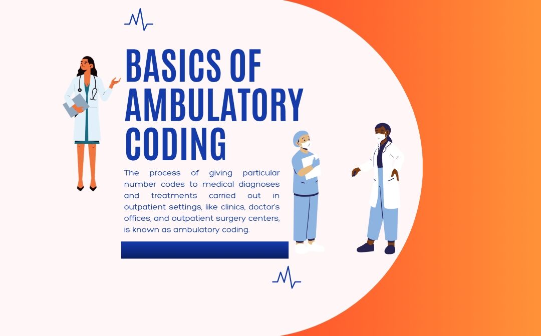 The process of giving particular number codes to medical diagnoses and treatments carried out in outpatient settings, like clinics, doctor's offices, and outpatient surgery centers, is known as ambulatory coding.