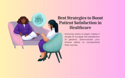 Best Strategies to Boost Patient Satisfaction in Healthcare