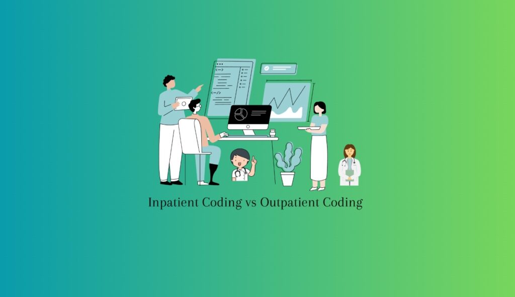 What's the Difference Between Inpatient Coding vs Outpatient Coding