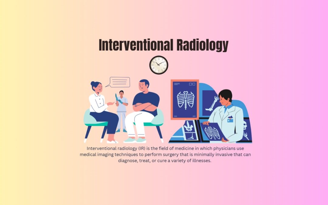 Interventional Radiology