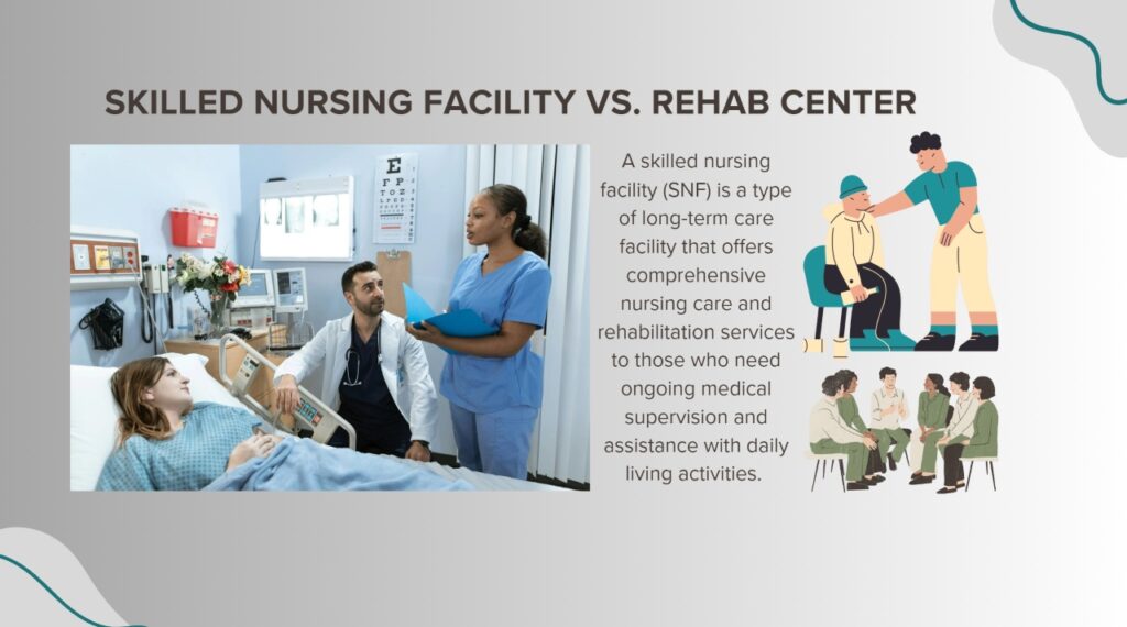 How to Select Between a Skilled Nursing Facility vs. Rehab Center